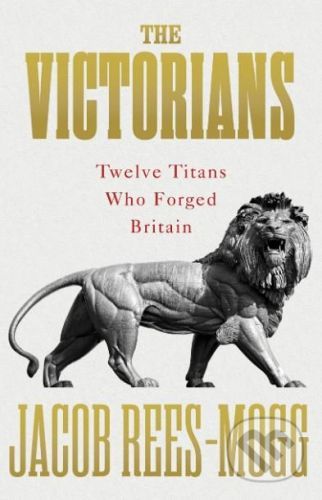 The Victorians - Jacob Rees-Mogg