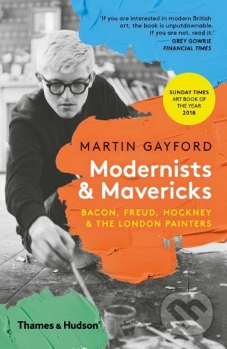 Modernists and Mavericks - Martin Gayford