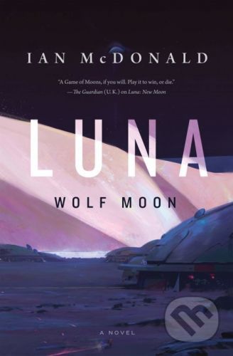 Luna: Wolf Moon - Ian McDonald