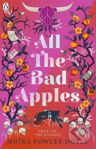 All the Bad Apples - Moira Fowley-Doyle