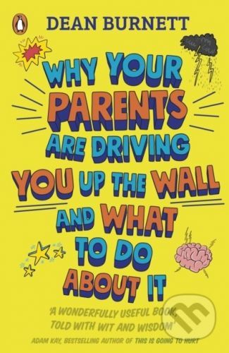 Why Your Parents Are Driving You Up the Wall and What To Do About It - Dean Burnett