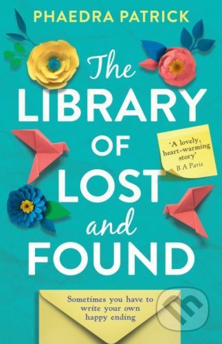 The Library of Lost and Found - Phaedra Patrick