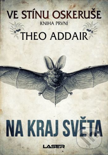 Ve stínu oskeruše – kniha první: Na kraj světa - Theo Addair