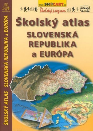 Školský atlas Slovenská republika a Európa -