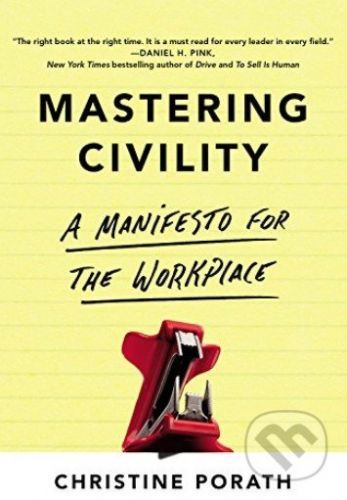 Mastering Civility - Christine Porath