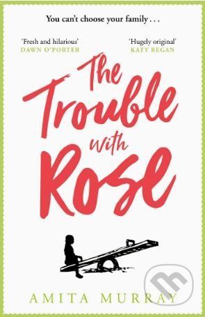 The Trouble with Rose - Amita Murray