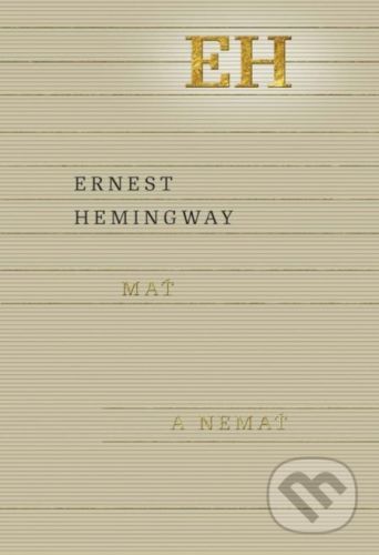 Mať a nemať - Ernest Hemingway