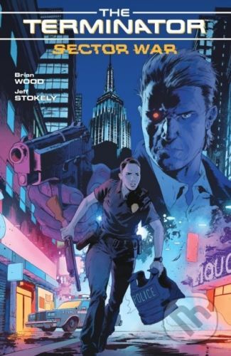 The Terminator: Sector War - Brian Wood, Jeff Stokely