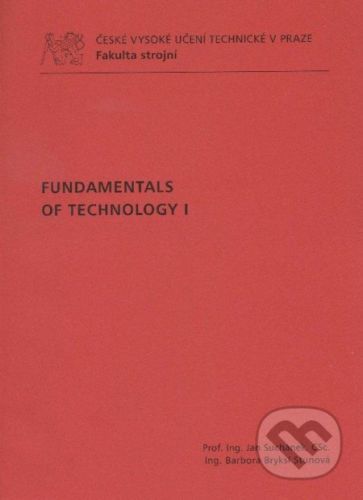 Fundamentals of Technology I. - Jan Suchánek, Barbora Bryksí Stunová