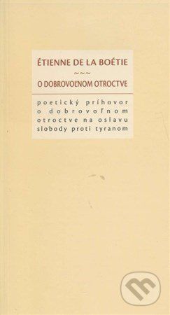 O dobrovoľnom otroctve - Étienne de la Boétie