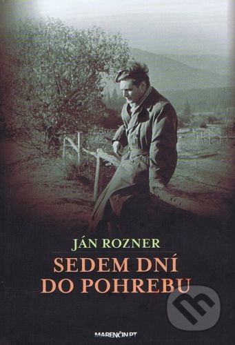 Sedem dní do pohrebu - Ján Rozner