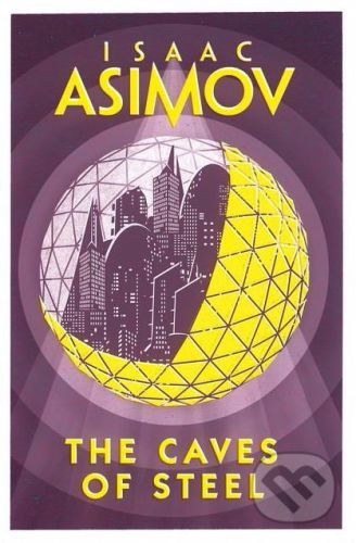 The Caves Of Steel - Isaac Asimov