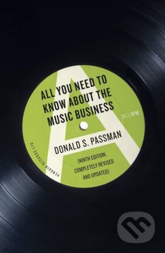 All You Need to Know About the Music Business - Donald S. Passman