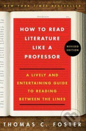 How to Read Literature Like a Professor - Thomas C. Foster