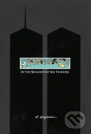 In the Shadow of No Towers - Art Spiegelman