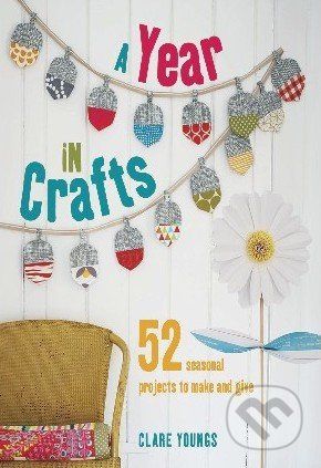 A Year in Crafts - Clare Youngs