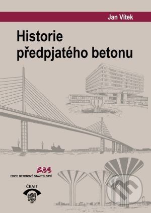 Historie předpjatého betonu - Jan Vítek