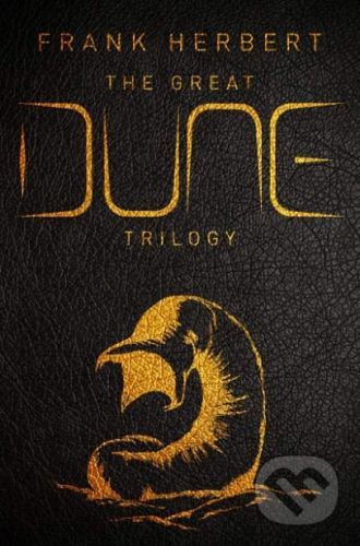 The Great Dune Trilogy - Frank Herbert