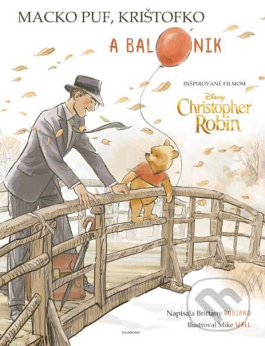 Macko Puf, Krištofko a balónik - Brittany Rubiano, Mike Wall (ilustrácie)