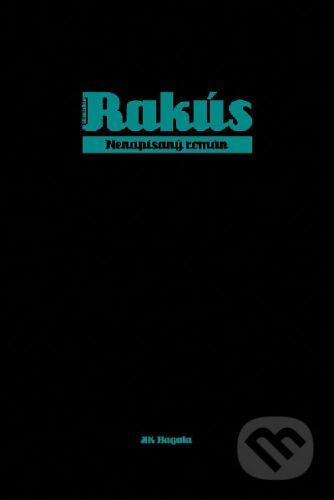 Nenapísaný román - Stanislav Rakús