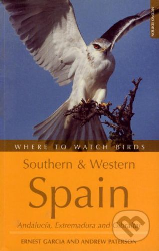 Where to Watch Birds in Southern and Western Spain - Ernest Garcia, Andrew Paterson