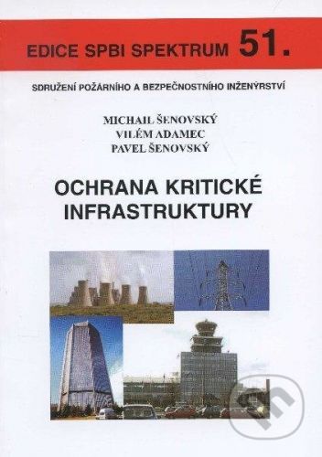 Ochrana kritické infrastruktury - Michail Šenovský, Vilém Adamec, Pavel Šenovský