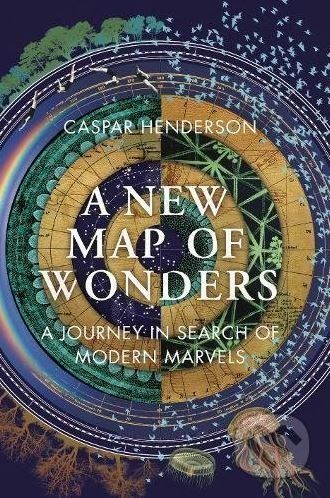 A New Map of Wonders - Caspar Henderson