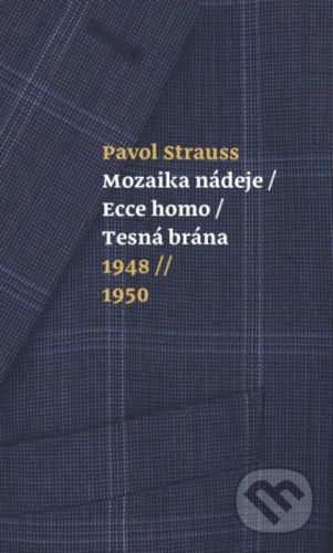 Mozaika nádeje, Ecce homo, Tesná brána - Pavol Strauss