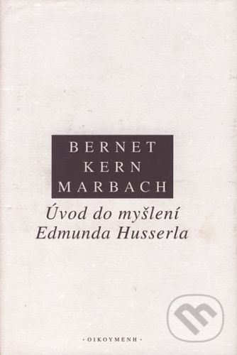 Úvod do myšlení Edmunda Husserla - Rudolf Bernet, Iso Kern, Eduard Marbach