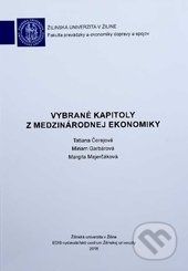 Vybrané kapitoly z medzinárodnej ekonomiky - Tatiana Čorejová, Miriam Garbárová, Margita Majerčáková