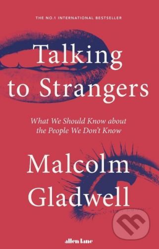 Talking to Strangers - Malcolm Gladwell