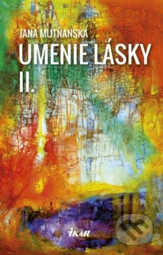 Umenie lásky II - Jana Mutňanská