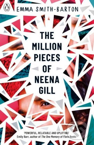 The Million Pieces of Neena Gill - Emma Smith-Barton