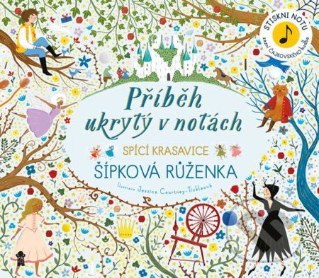 Příběh ukrytý v notách: Šípková Růženka - Jessica Courtney-Tickle (ilustrátor)