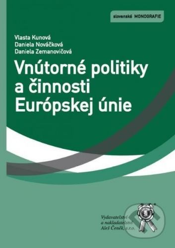 Vnútorné politiky a činnosti Európskej únie - Vlasta Kunová, Daniela Nováčková, Daniela Zemanovičová