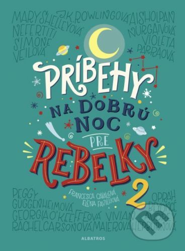 Príbehy na dobrú noc pre rebelky 2 - Elena Favilli, Francesca Cavallo