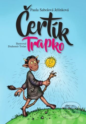 Čertík Trapko - Paula Sabolová Jelínková, Drahomír Trsťan (ilustrácie)