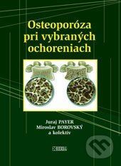 Osteoporóza pri vybraných ochoreniach - Juraj Payer, Miroslav Borovský a kolektív