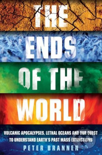 The Ends of the World - Peter Brannen