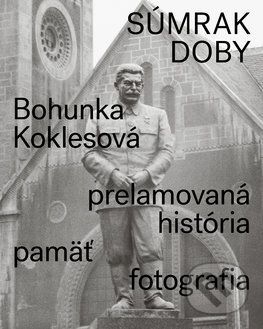 Súmrak doby - Bohunka Koklesová