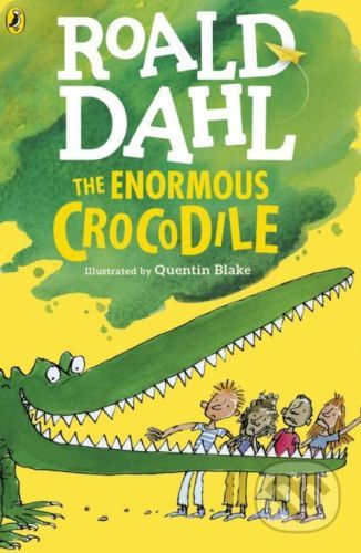 The Enormous Crocodile - Roald Dahl, Quentin Blake (ilustrácie)