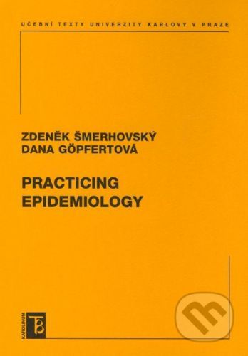 Practicing epidemiology - Zdeněk Šmerhovský, Dana Göpfertová