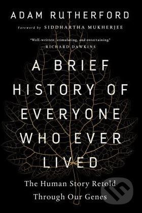 A Brief History of Everyone Who Ever Lived - Adam Rutherford