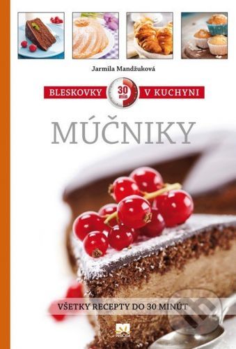 Bleskovky v kuchyni - Múčniky - Jarmila Mandžuková