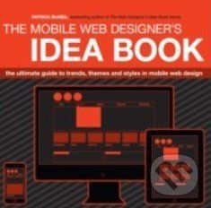 The Mobile Web Designer's Idea Book - Patrick McNeil