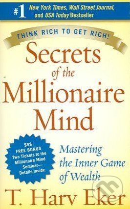 Secrets of the Millionaire Mind - T. Harv Eker