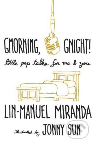 Gmorning, Gnight! - Lin-Manuel Miranda, Jonny Sun (ilustrácie)