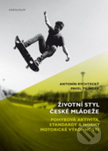 Životní styl české mládeže - Antonín Rychtecký, Pavel Tilinger