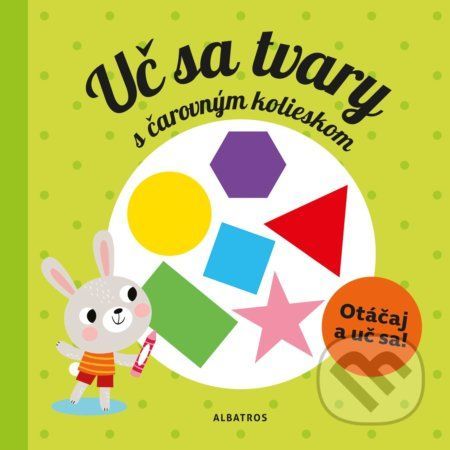 Uč sa tvary s čarovným kolieskom - Pavla Hanáčková