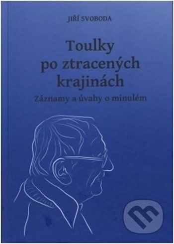 Toulky po ztracených krajinách - Jiří Svoboda